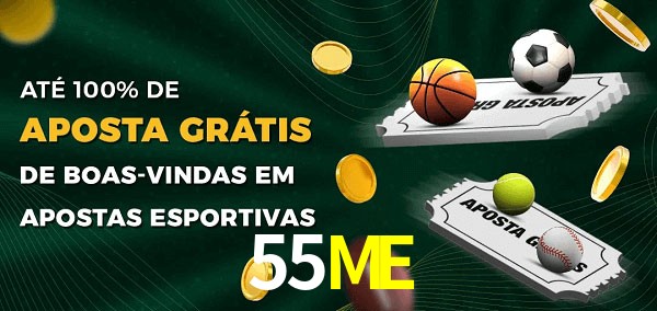 55ME Ate 100% de Aposta Gratis